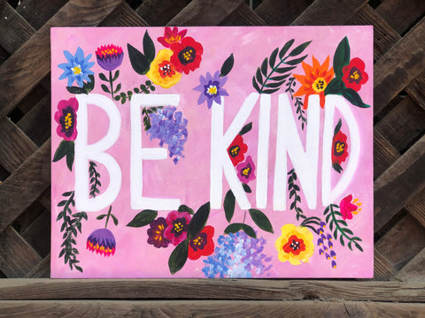 Be Kind - on Canvas Board