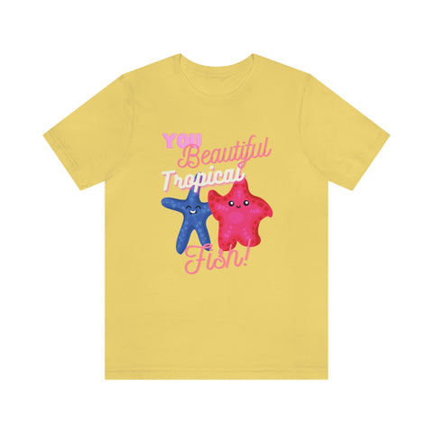 You Beautiful Tropical Fish - Parks and Recreation Tee